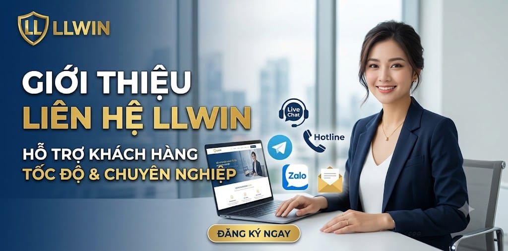 Liên Hệ LLWIN GIỚI THIỆU LIÊN HỆ LLWIN