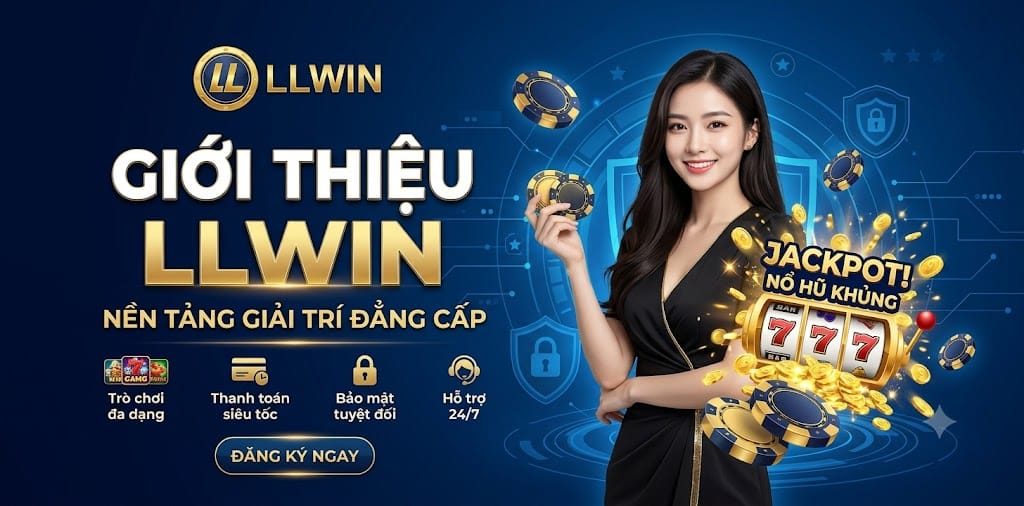 Giới Thiệu LLWIN giới thiệu nhà cái LLWIN